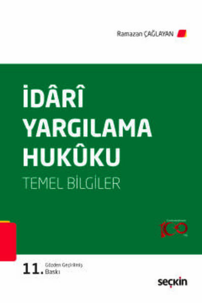 Seçkin Yayıncılık İdarî Yargılama Hukuku (Temel Bilgiler) Prof. Dr. Ramazan Ç...