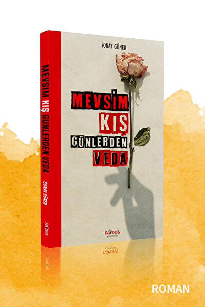 Paydos Yayıncılık Mevsim Kış Günlerden Veda - Sonay Güner