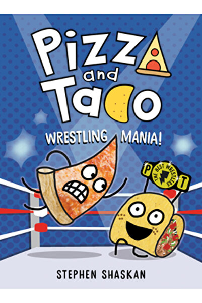 Rh Graphic Pizza și Taco: Mania Wrestlingului!: (Un roman grafic)