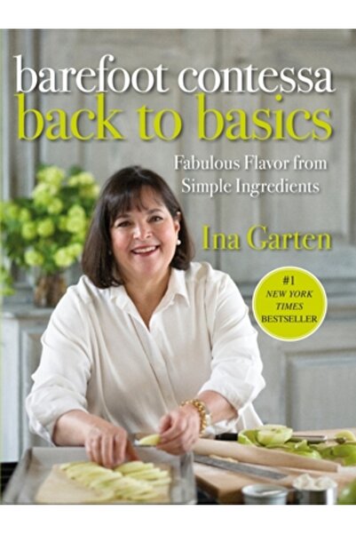 Clarkson N Potter Publishers Barefoot Contessa Înapoi la elementele de bază: Aromă fabuloasă din ingrediente simple