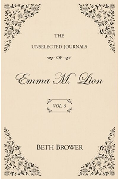Univ Of Arizona Egyptian Exped Jurnalele neselectate ale Emmei M. Lion: Vol. 6