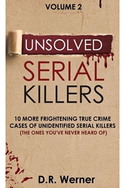 INDEPENDENT CAT Criminali în serie nerezolvați: Încă 10 cazuri înfricoșătoare...