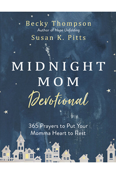 Waterbrook Pr Midnight Mom Devotional: 365 Prayers to Put Your Momma Heart to...