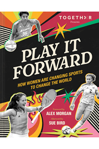 Chronicle Books Joacă înainte: Cum schimbă femeile sportul pentru a schimba l...