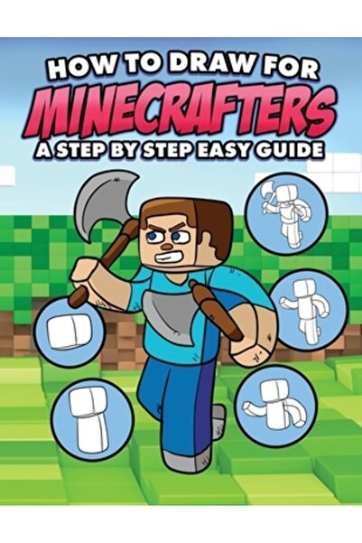 INDEPENDENT CAT Cum să desenezi pentru jucătorii de Minecraft: Un ghid simplu pas cu pas: Caiet de schițe pentru copii cu vârste între 8 și 14 ani / Exersează cum să desenezi