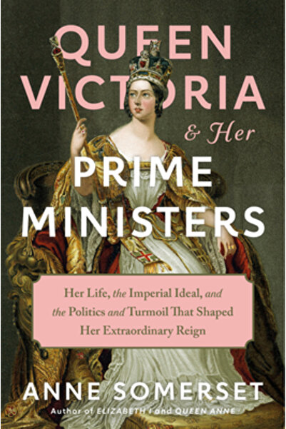 Knopf Regina Victoria și prim-miniștrii ei: viața ei, idealul imperial, polit...