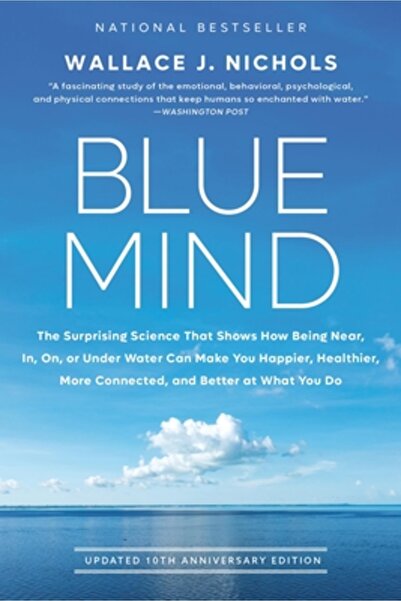 Little Brown & Co Blue Mind: The Surprising Science That Shows How Being Near...