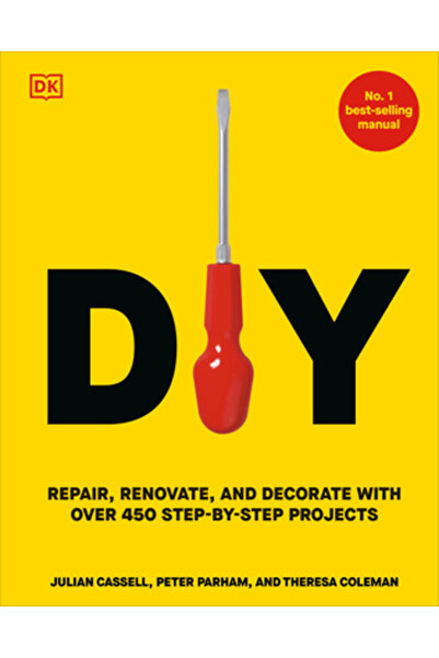 Dk Pub DIY: Reparații, renovări și decorațiuni cu peste 450 de proiecte pas c...