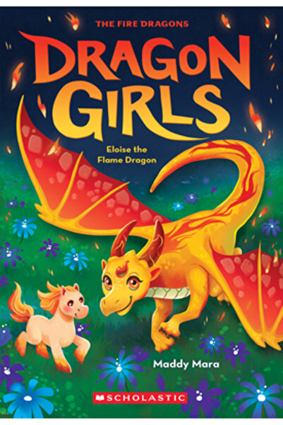 Scholastic Eloise the Flame Dragon (Dragon Girls #16)