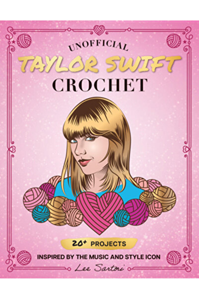 QUARRY BOOKS Croșetat neoficial Taylor Swift: peste 20 de proiecte inspirate ...