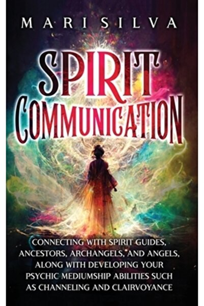 Primasta Comunicare spirituală: Conectarea cu ghizi spirituali, strămoși, arh...