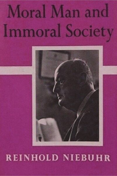 Important Books Moral Man and Immoral Society: A Study in Ethics and Politics
