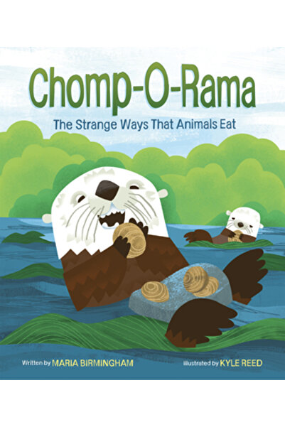 Owlkids Books Chomp-O-Rama: Modurile ciudate în care mănâncă animalele