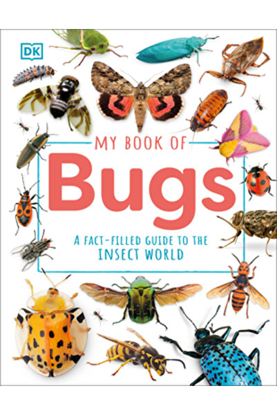 Dk Pub Cartea mea despre insecte: Un ghid plin de fapte despre lumea insectelor