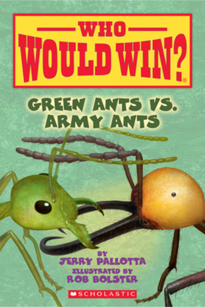 Scholastic Green Ants vs. Army Ants (Who Would Win?), Volume 21