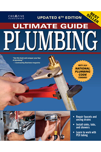 Creative Homeowner Pr Ghid complet: Instalații sanitare, ediția a 6-a: Standardele Codului Național de Instalații Sanitare 2024