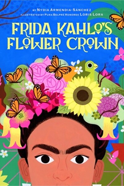 Abrams Books for Young Readers Coroana de flori a Fridei Kahlo: O carte ilust...