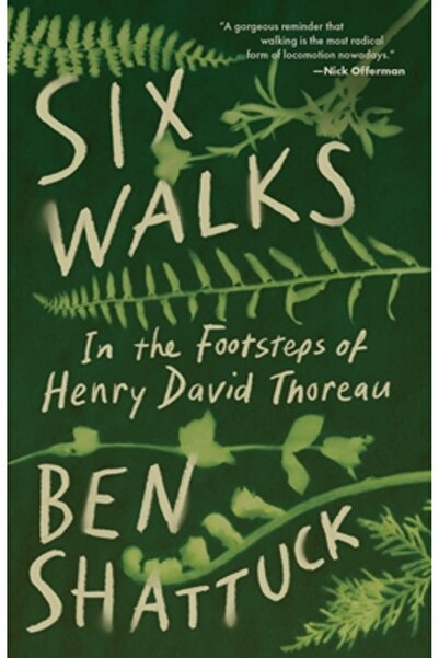 Tin House Books Six Walks: In the Footsteps of Henry David Thoreau