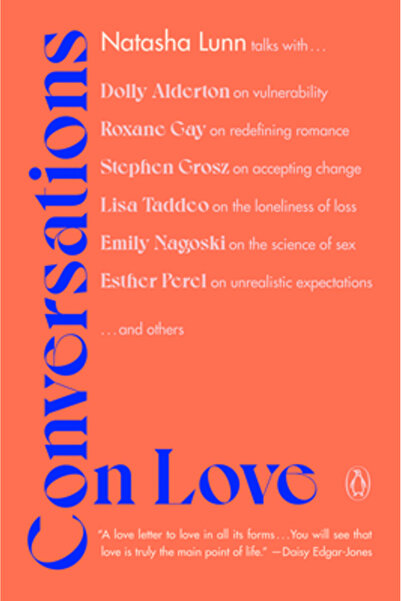 Penguin Group Conversations on Love: Lovers, Strangers, Parents, Friends, End...