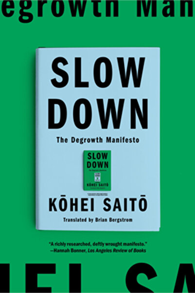 Astra House Slow Down: The Degrowth Manifesto