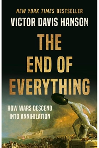 Basic Books Sfârșitul tuturor lucrurilor: Cum războaiele duc la anihilare