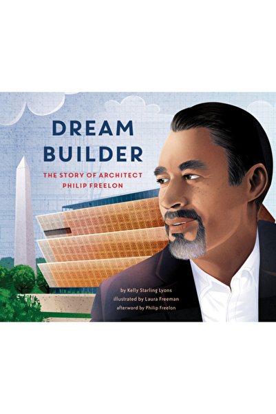 Lee & Low Books Inc Constructorul de vise: Povestea arhitectului Philip Freelon