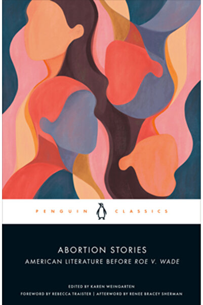 Penguin Group Povești despre avort: Literatura americană înainte de Roe V. Wade
