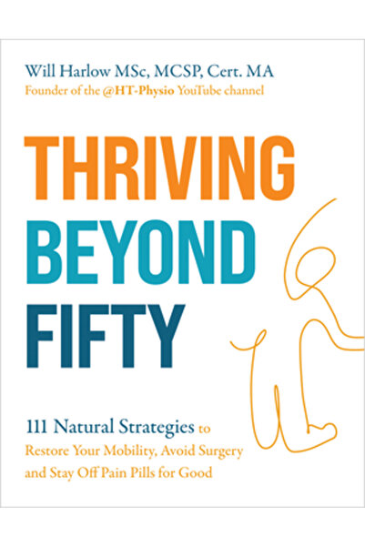 Hay House Thriving Beyond Fifty (Expanded Edition): 111 Strategies to Restore...