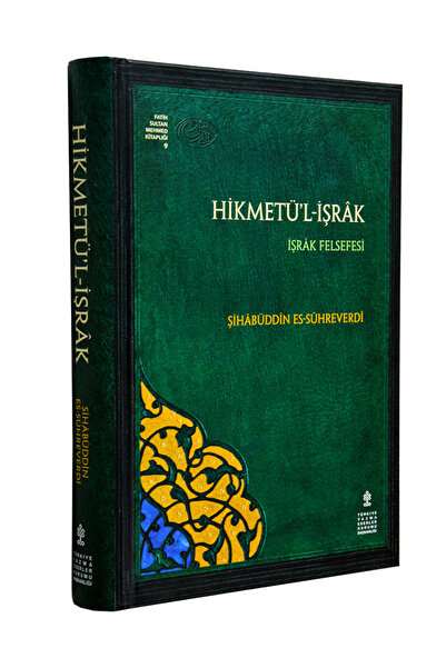 TÜRKİYE YAZMA ESERLER KURUMU BAŞKANLIĞI YAYINLARI HİKMETÜ'L-İŞRÂK(İşrak Felse...