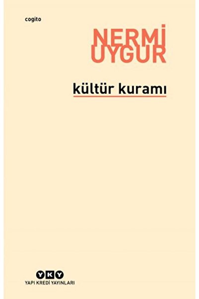 Yapı Kredi Yayınları Kültür Kuramı Yazar: Nermi Uygur Kategori: Cogito