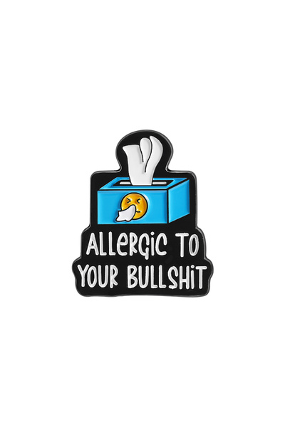 Choice as show Funny Sarcastic Quote Allergic To Your Bullshit Enamel Pin Cre...
