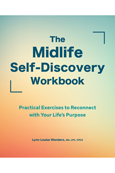 Rockridge Pr Caiet de lucru pentru autodescoperirea vârstei de mijloc: Exerci...