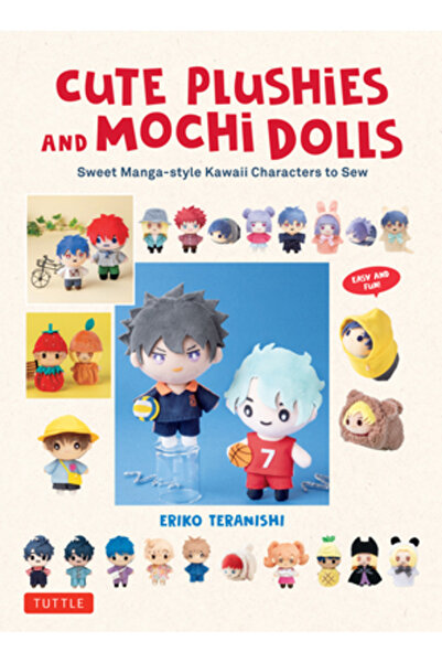 Tuttle Pub Păpuși drăguțe de pluș și Mochi: Personaje Kawaii drăguțe în stil ...
