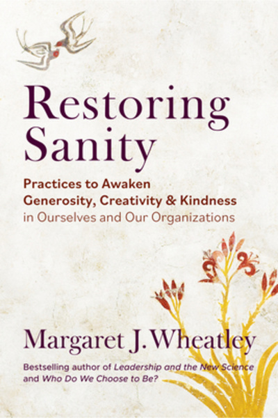 Berrett Koehler Publ Inc Restoring Sanity: Practices to Awaken Generosity, Cr...
