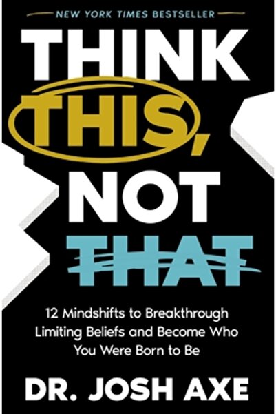 Thomas Nelson Pub Think This, Not That: 12 Mindshifts to Breakthrough Limitin...