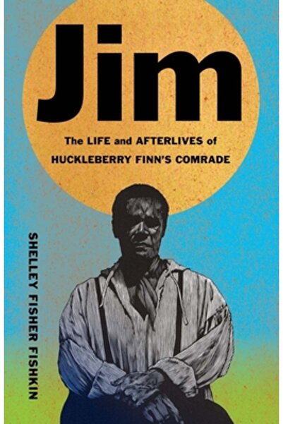 Yale Univ Pr Jim: Viața și viața de apoi a camaradului lui Huckleberry Finn