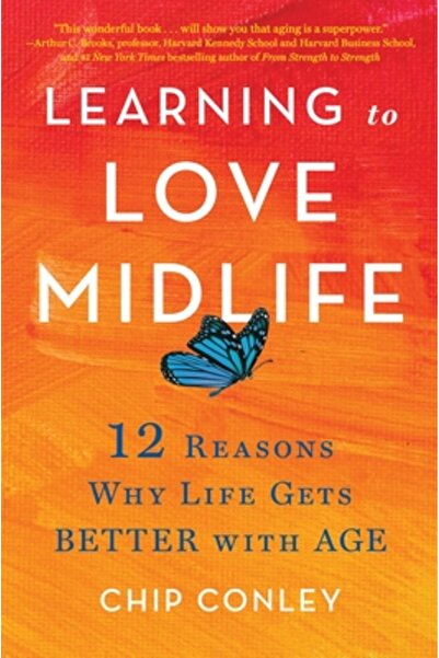 Little Brown & Co Învățând să iubești vârsta mijlocie: 12 motive pentru care ...