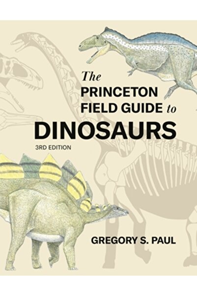 Princeton Univ Pr Ghidul de teren Princeton pentru dinozauri, ediția a treia