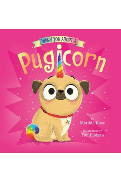 Abrams Appleseed Când adopți un pugicorn: O carte despre când adopți... (o ca...