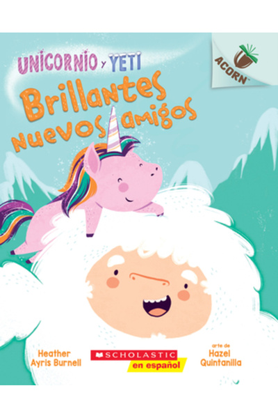 Scholastic Sparkly New Friends (Unicorn and Yeti #1: Spanish Edition): Un Lib...