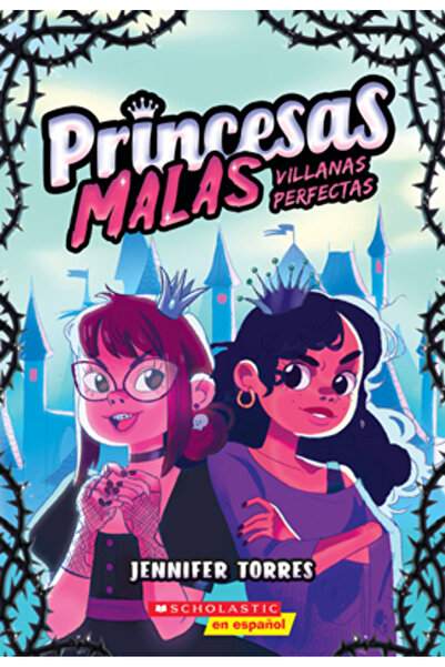 Scholastic En Espanol Prințesele rele #1: Răufăcătoare perfecte (Prințesele r...