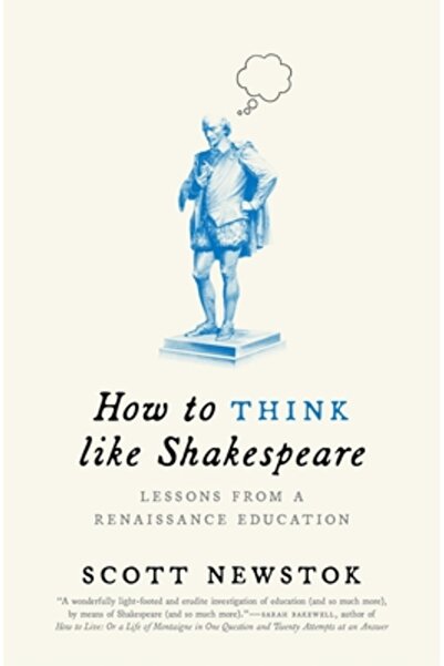 Princeton Univ Pr Cum să gândești ca Shakespeare: Lecții dintr-o educație ren...