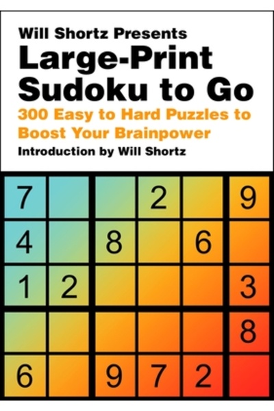 Griffin Will Shortz prezintă Sudoku cu litere mari: 300 de puzzle-uri de la u...
