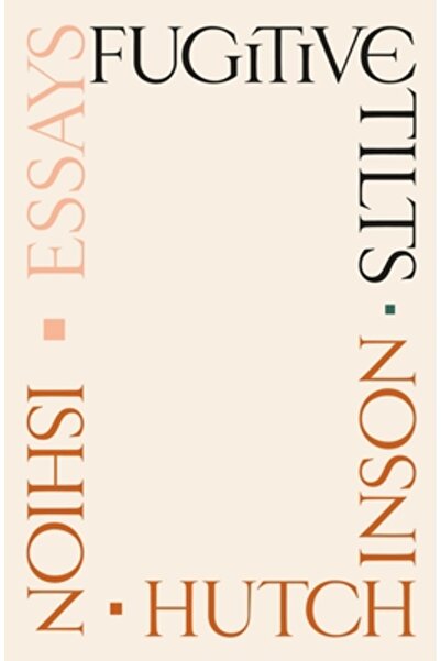 Farrar Strauss & Giroux Fugitive Tilts: Eseuri