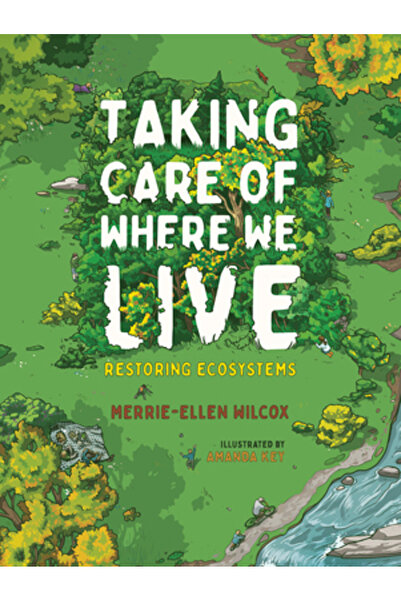 Orca Book Publ Grija față de locul în care trăim: Restaurarea ecosistemelor