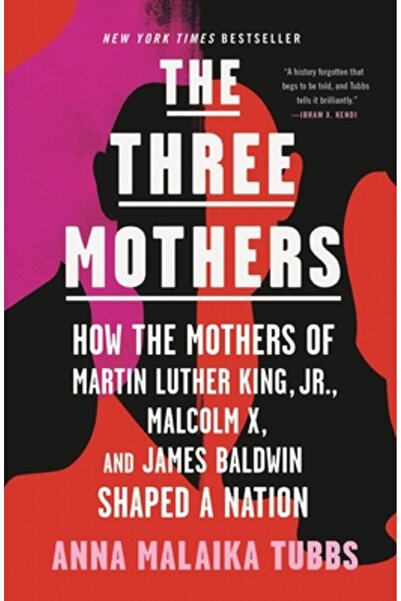 Flatiron Books The Three Mothers: How the Mothers of Martin Luther King, Jr.,...