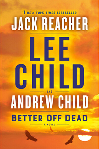 Bantam Trade Mai bine mort: Un roman de Jack Reacher