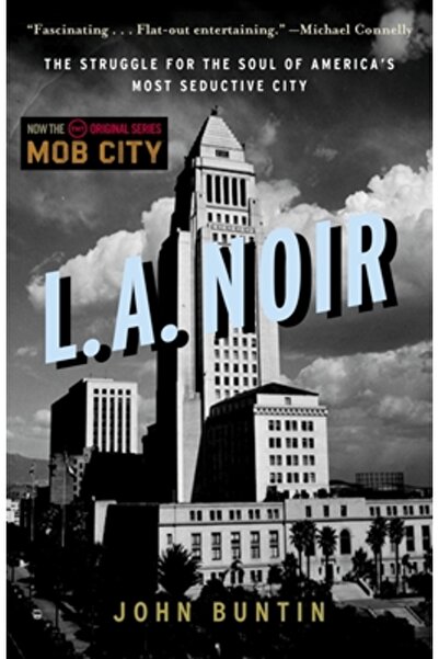 Three Rivers Pr L.A. Noir: Lupta pentru sufletul celui mai seducător oraș al ...