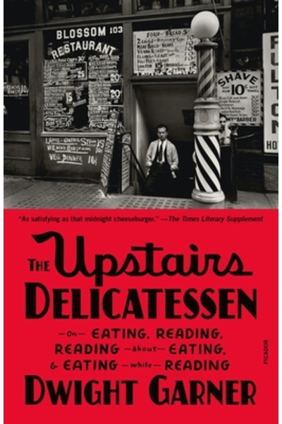 Picador Delicatesele de la etaj: Despre mâncat, lectură, citirea despre mânca...