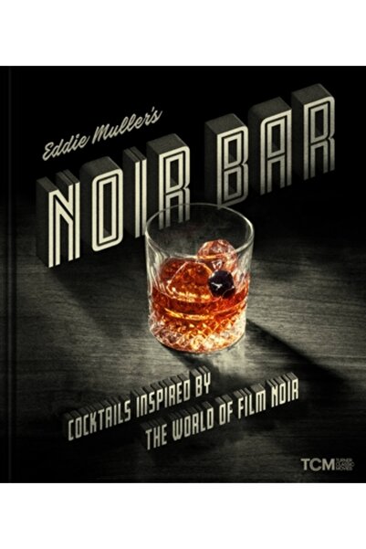 Running Pr Book Publ Barul Noir al lui Eddie Muller: Cocktailuri inspirate di...
